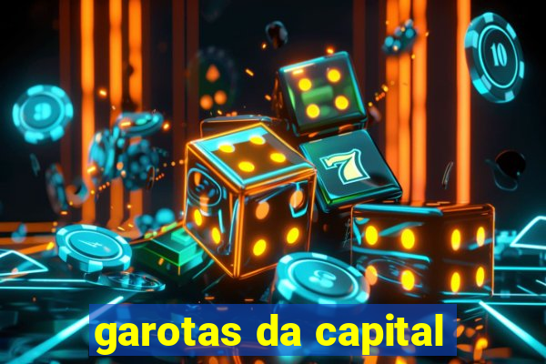 garotas da capital